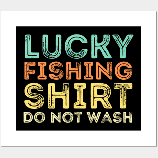 Lucky Fishing Shirt Do Not Wash Posters and Art